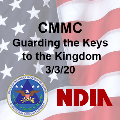 CMMC: Guarding the Keys to the Kingdom – 3/3/20