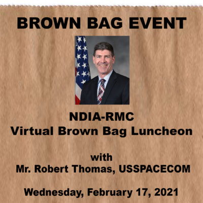 NDIA-RMC Virtual Brown Bag Luncheon<br>Mr. Robert Thomas, USSPACECOM<br>February 17, 2021