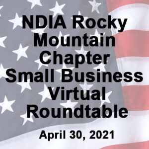 NDIA Rocky Mountain Chapter Small Business Virtual Roundtable