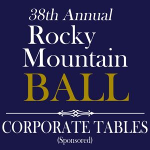 Rocky Mountain Ball - Corporate Tables - Sponsored